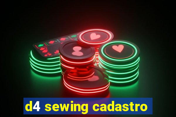 d4 sewing cadastro